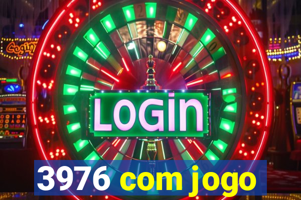 3976 com jogo